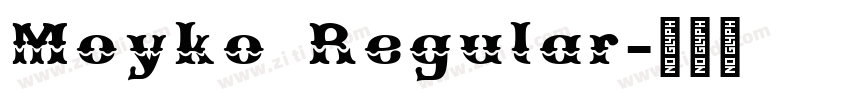 Moyko Regular字体转换 Moyko Regular字体转换